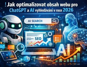 Futuristická ilustrace optimalizace obsahu webu pro AI vyhledávání a ChatGPT v roce 2026, zobrazující robota, SEO analytický dashboard, laptop, holografický mozek a český nadpis.